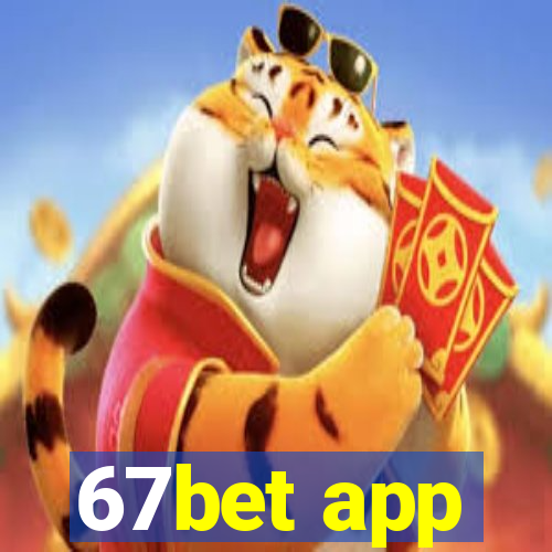 67bet app